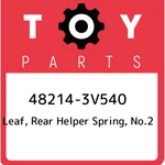 48214-3V540 Toyota Leaf, Rear Helper Spring, NO.2 482143V540, New Genuine Oem Pa. Price: $194.53.
