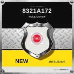 Genuine 2009-2012 Mitsubishi Galant Hole Cover 8321A172 New. Price: $78.49.