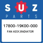 17800-19K00-000 Suzuki Fan Assy,radiator 1780019K00000, New Genuine Oem Part. Price: $365.87.