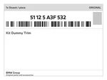 Genuine Bmw Kit Dummy Trim 51-12-5-A3F-532 New. Price: $42.61.