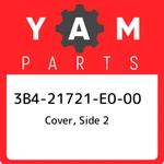 3B4-21721-E0-00 Yamaha Cover, Side 3B421721E000, New Genuine Oem Part. Price: $994.72.